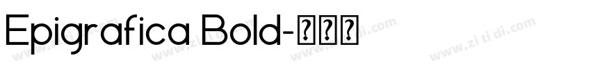 Epigrafica Bold字体转换 Epigrafica Bold字体转换